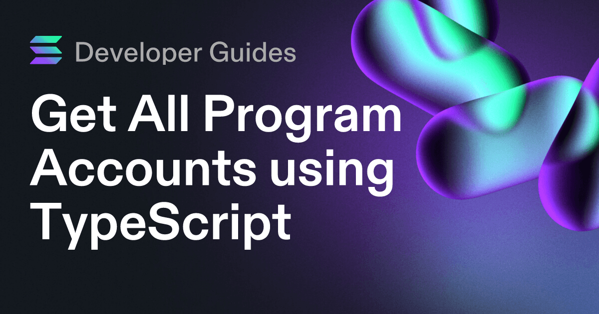 Get All Program Accounts using TypeScript